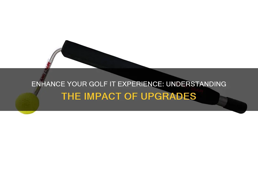 what do upgrades do in golf it