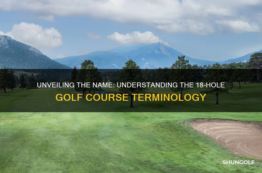 what do you call an 18 hole golf course