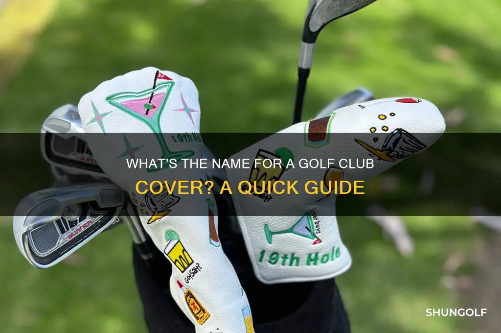 what do you call the cover to a golf club