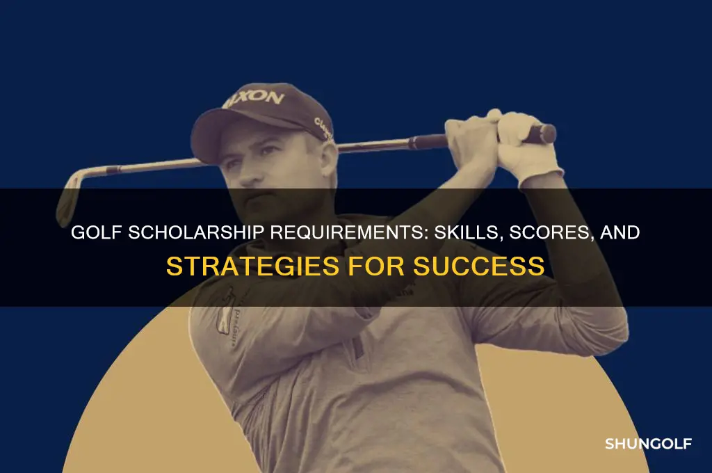 what do you need to shoot for a golf scholarship