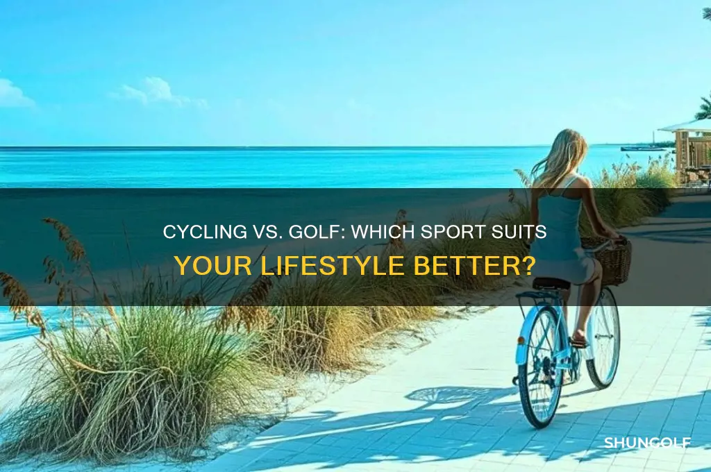 what do you prefer cycling or golf