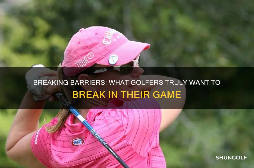 what do you want to break in golf