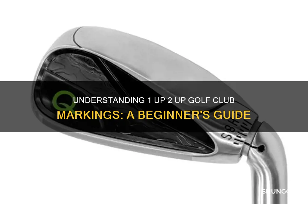 what does 1 up 2up mean on a golf club