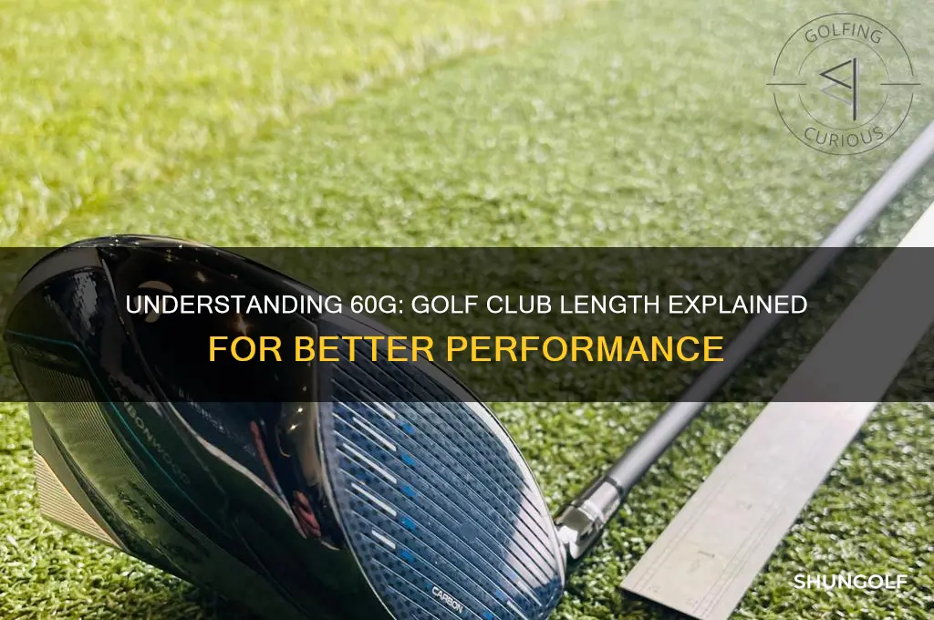 what does 60g refer to regarding golf club length