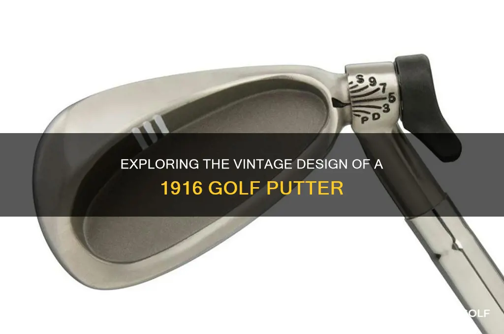 what does a 1916 golf putter look like