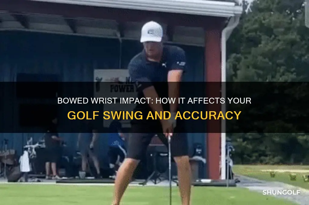what does a bowed wrist do in golf