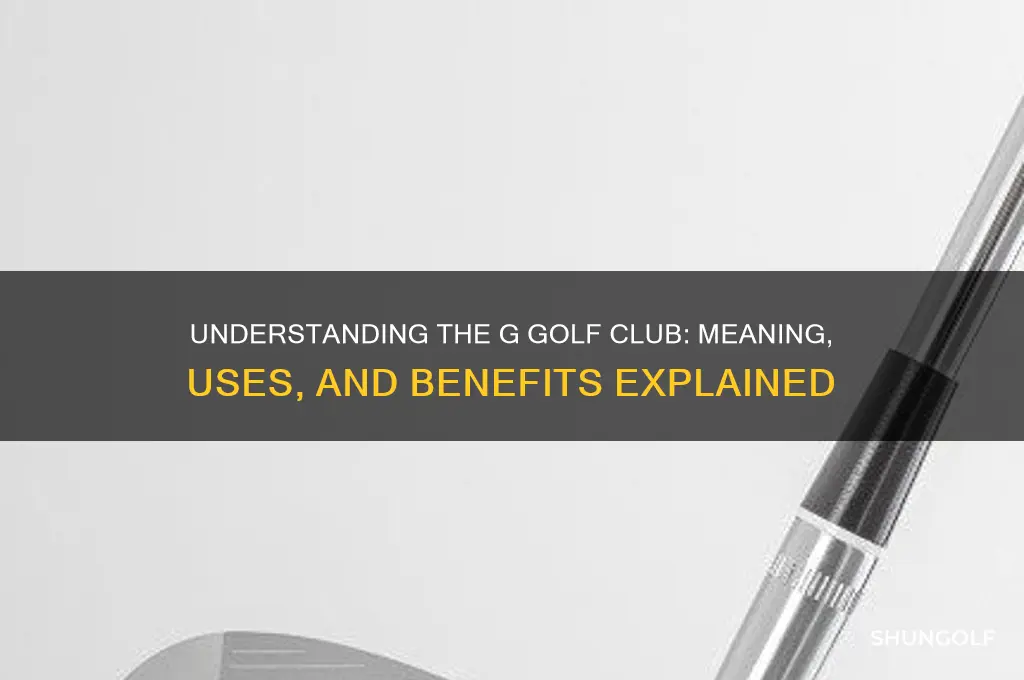 what does a g golf club mean