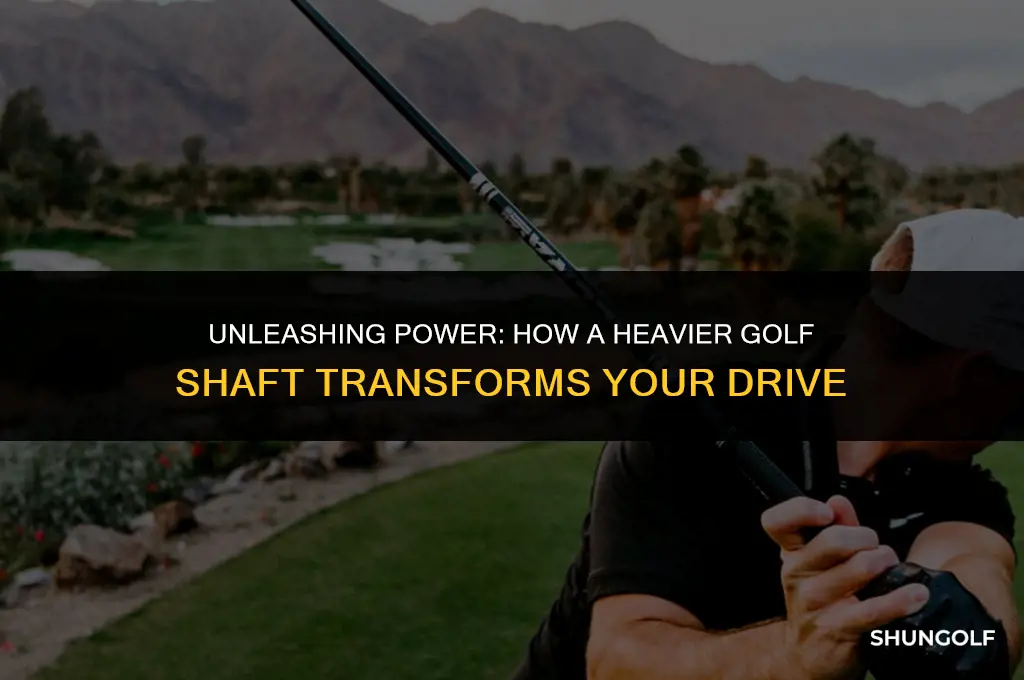 what does a heavier golf shaft do for a driver