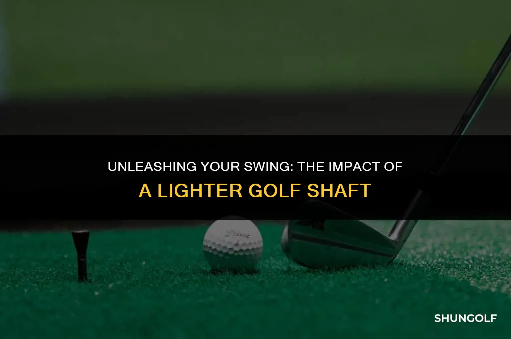 what does a lighter golf shaft do