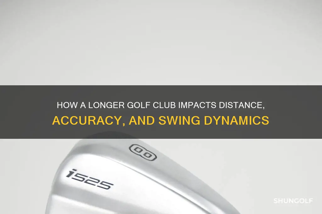 what does a longer club do in golf