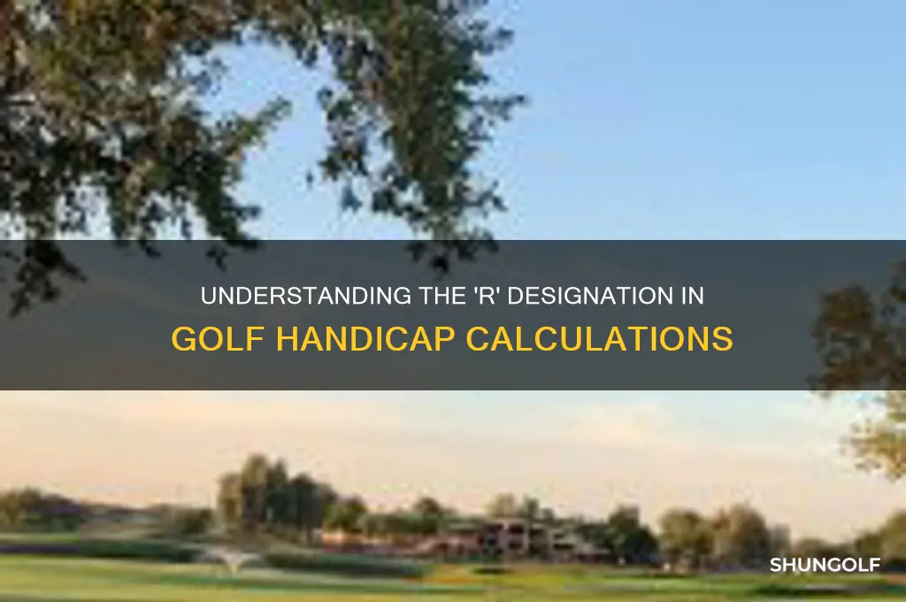 what does a r mean at end of golf handicap