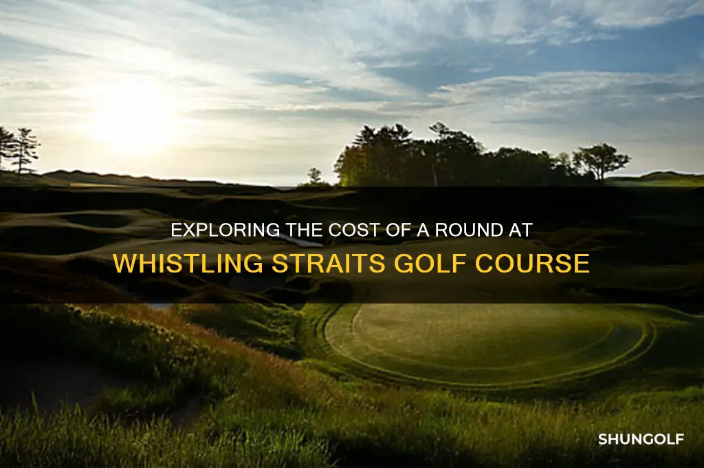 what does a round of golf cost at whistling straits
