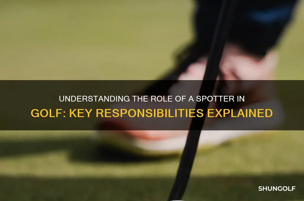 what does a spotter do in golf