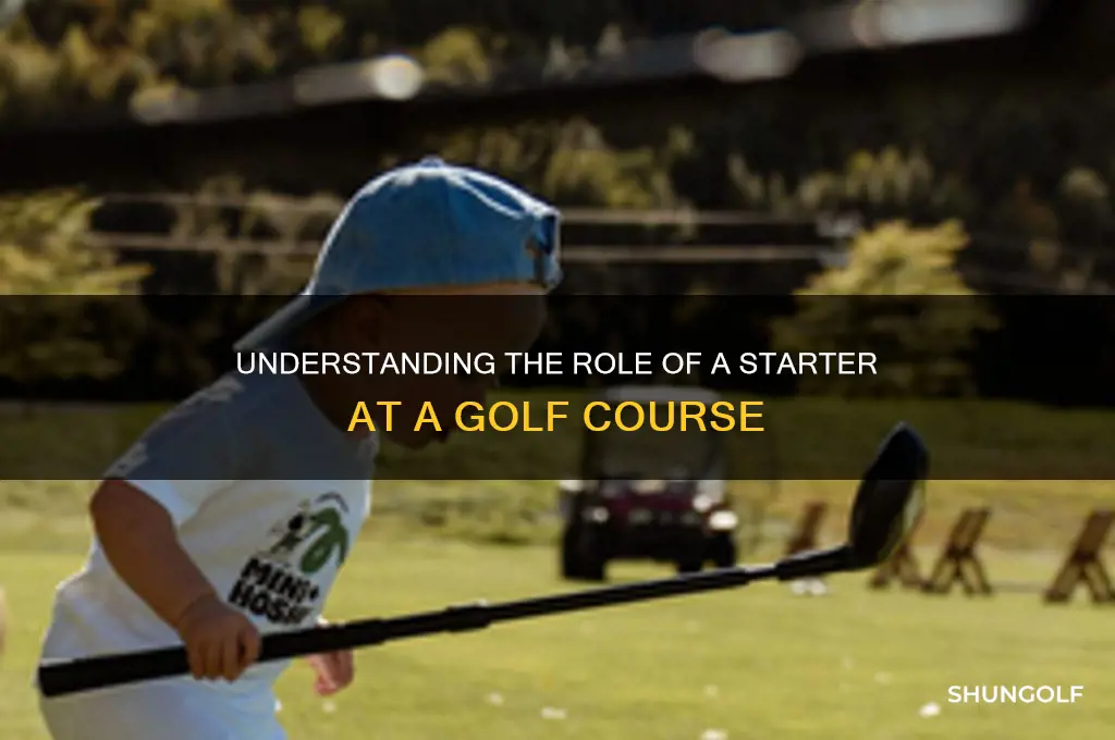 what does a starter do at a golf course