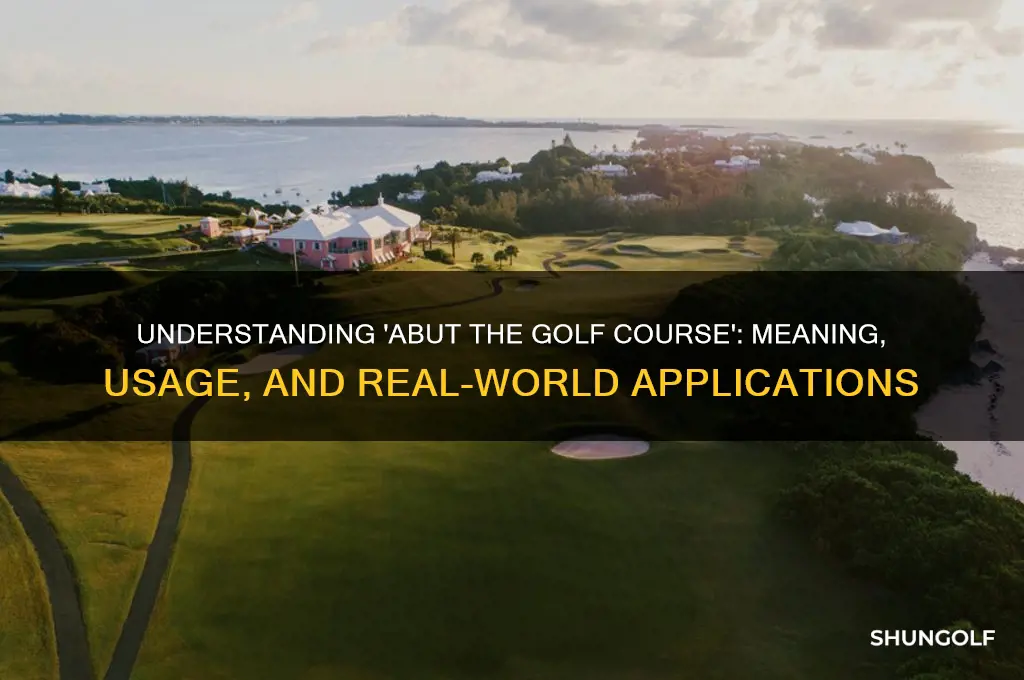 what does abut the golf course mean