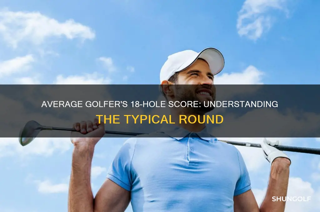 what does an average golfer shoot on 18
