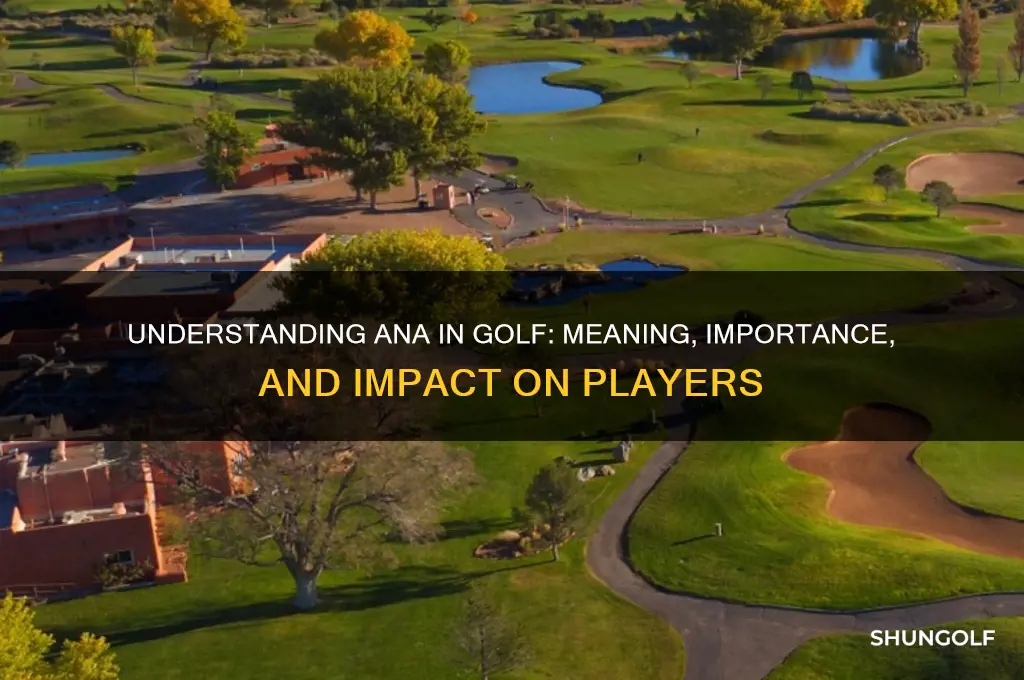 what does ana stand for in golf