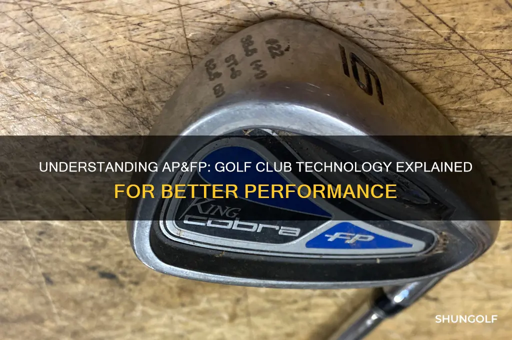 what does ap&fp stand for in golf clubs