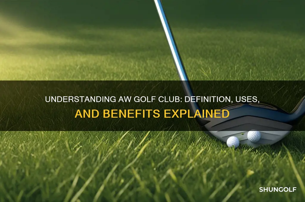 what does aw golf club mean