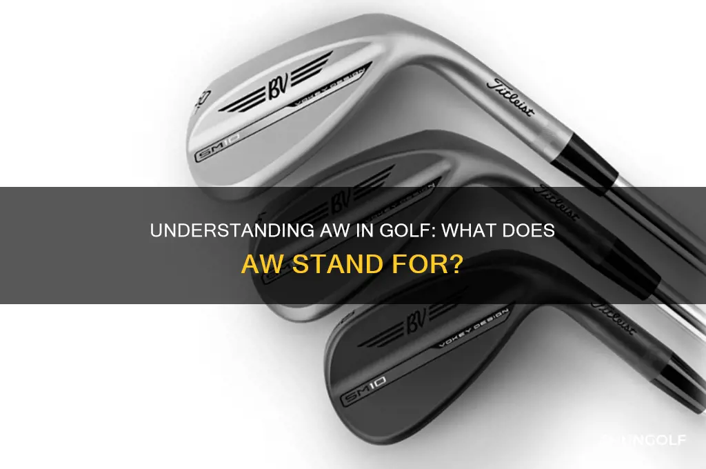 what does aw stand for golf