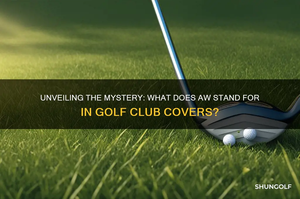 what does aw stand for in golf club covers