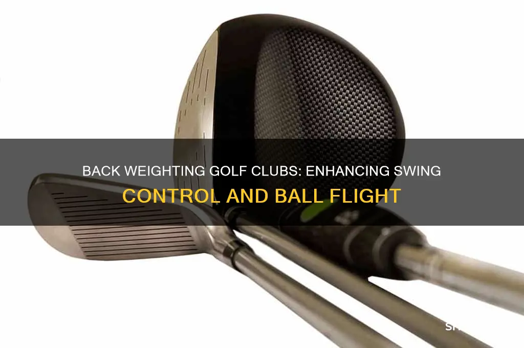 what does back weighting a golf club do