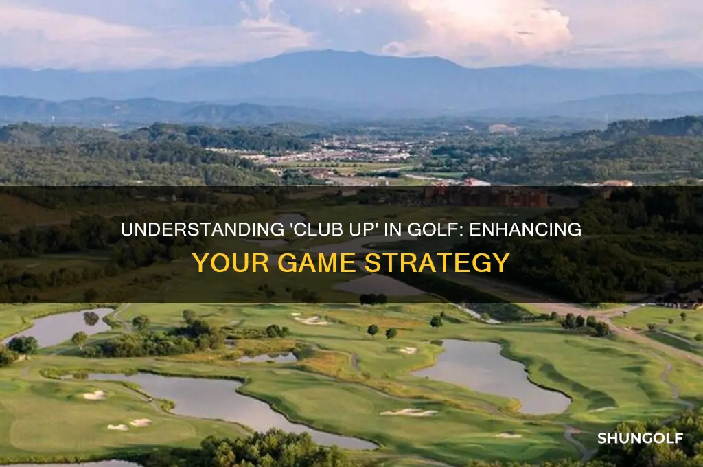 what does club up mean in golf