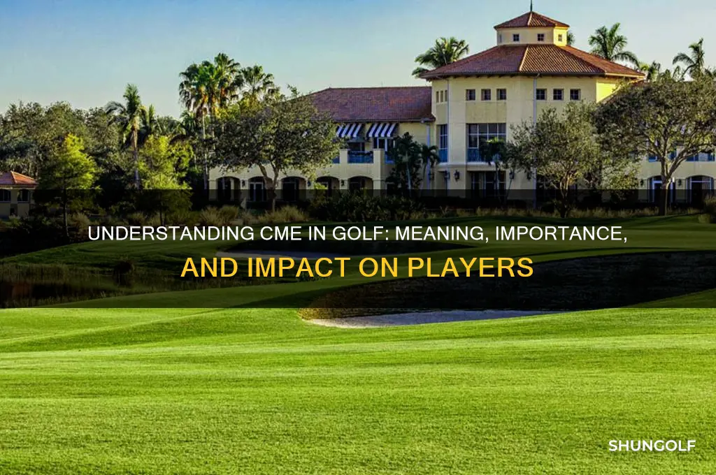 what does cme stand for in golf