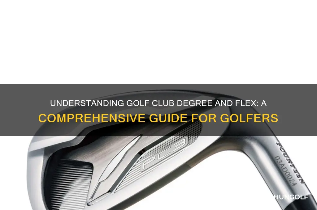 what does degree and flex mean for golf clubs