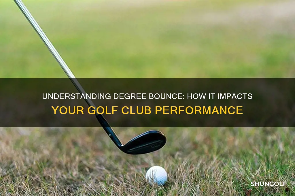 what does degree bounce mean for a golf club