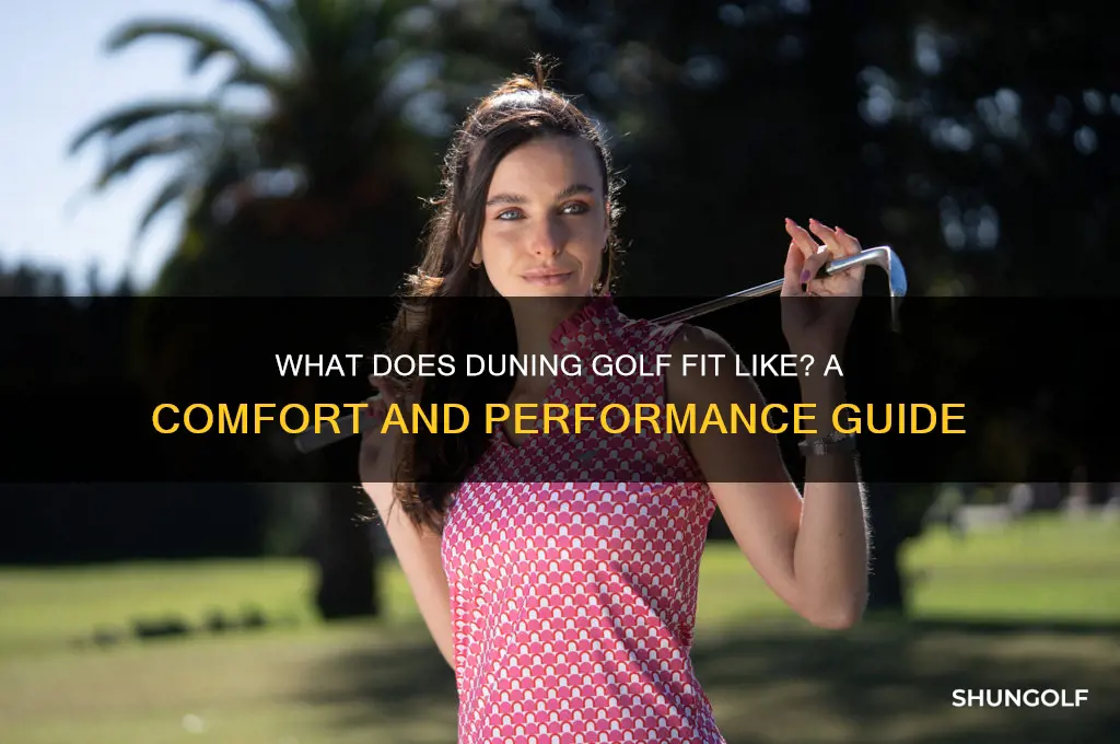 what does duning golf fit like