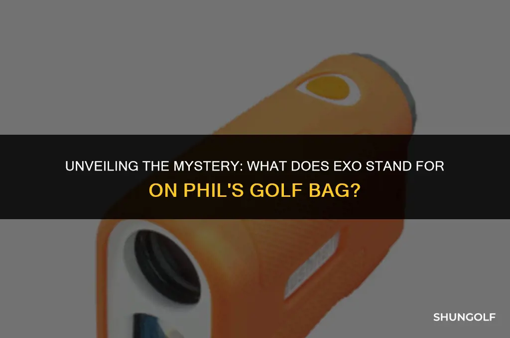 what does exo stand for on phils golf bag