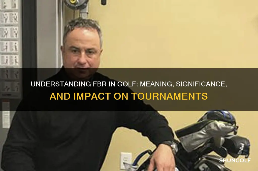 what does fbr stand for golf