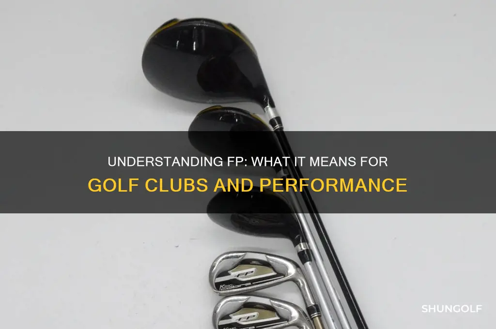 what does fp mean for golf clubs