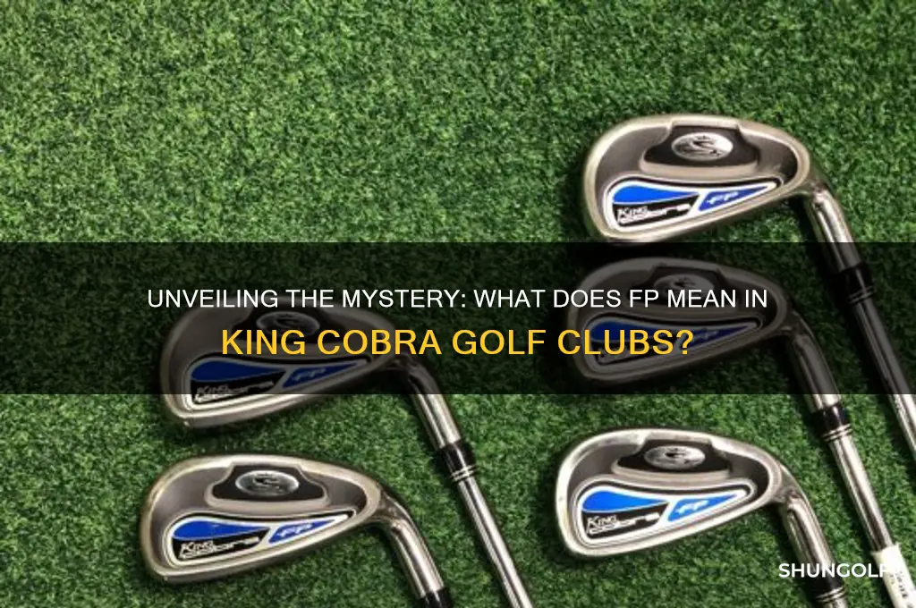 what does fp stand for in king cobra golf club