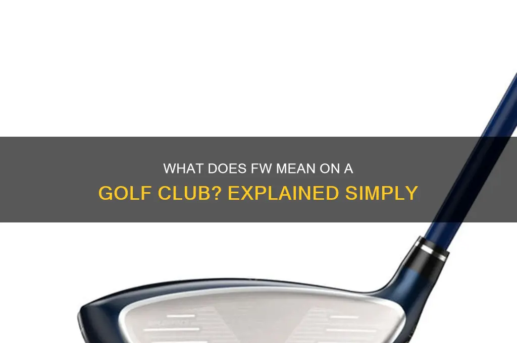 what does fw mean on a golf club