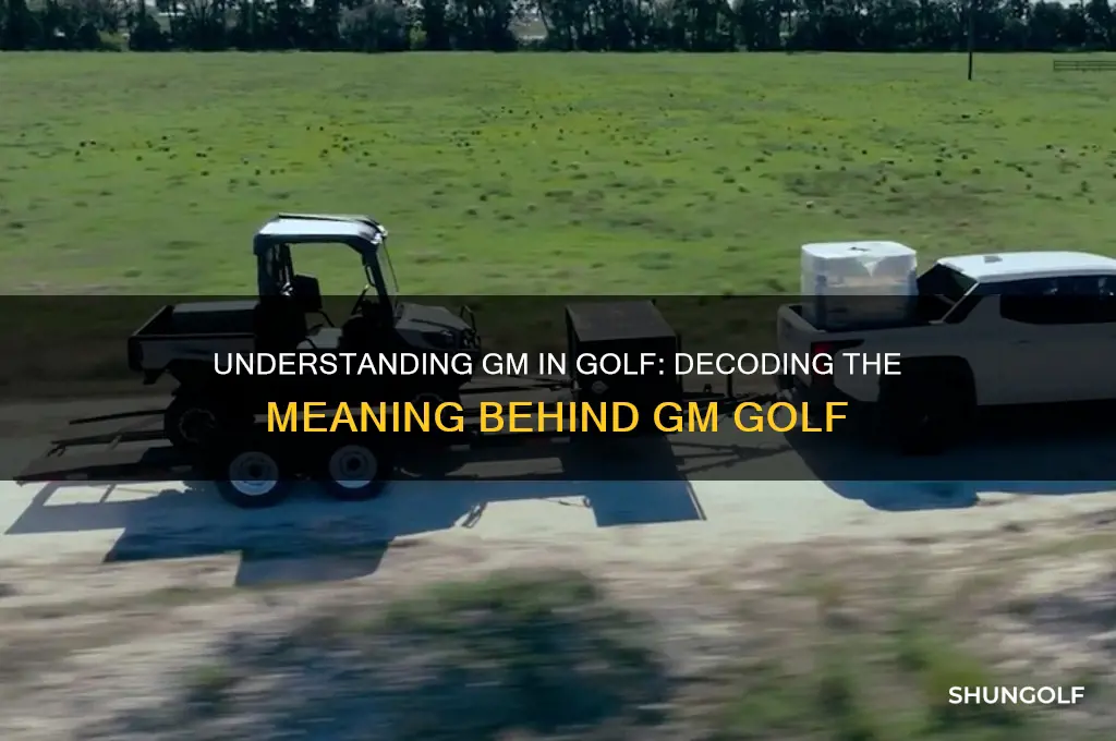 what does gm stand for in gm golf