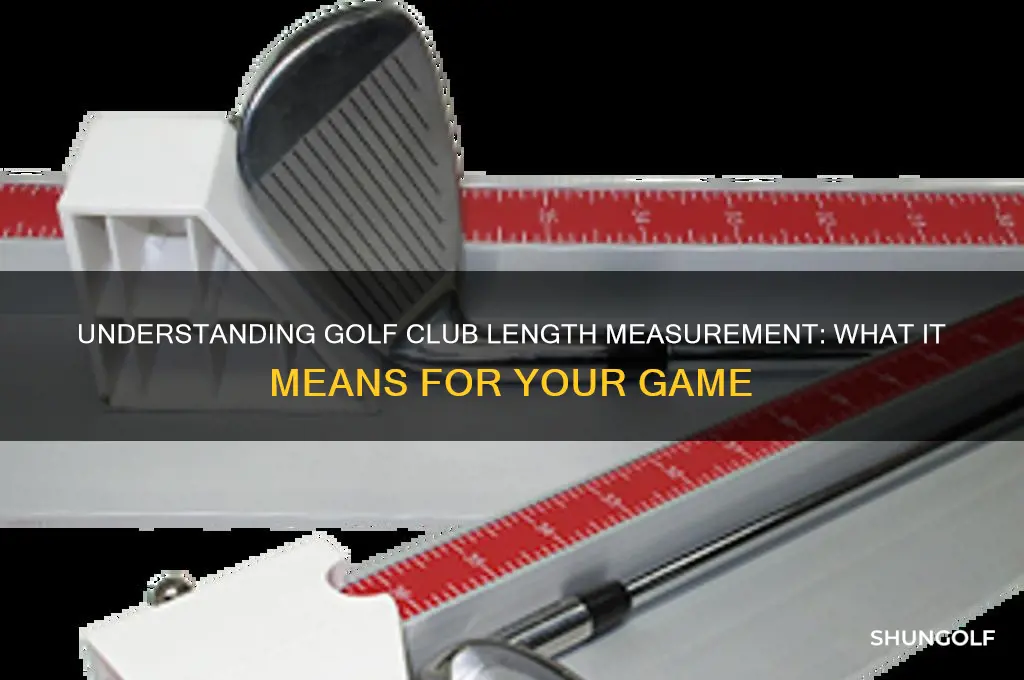 what does golf club length measurement mean