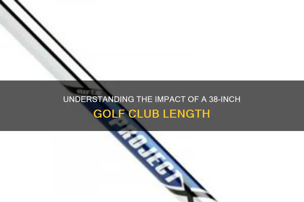 what does golf club length of 38 inches mean