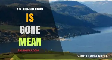 What Does 'Golf Course is Gone' Mean? Exploring the Phrase's Origins and Usage