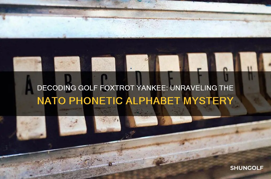what does golf foxtrot yankee