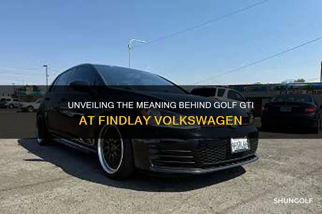 what does golf gti stand for findlay volkswagen