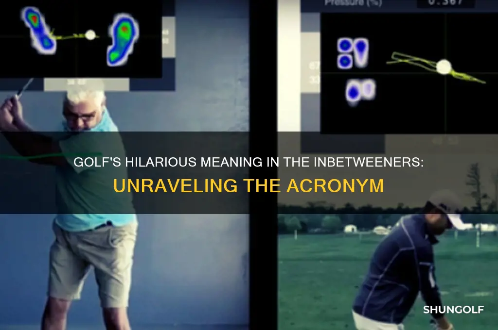 what does golf stand for inbetweeners