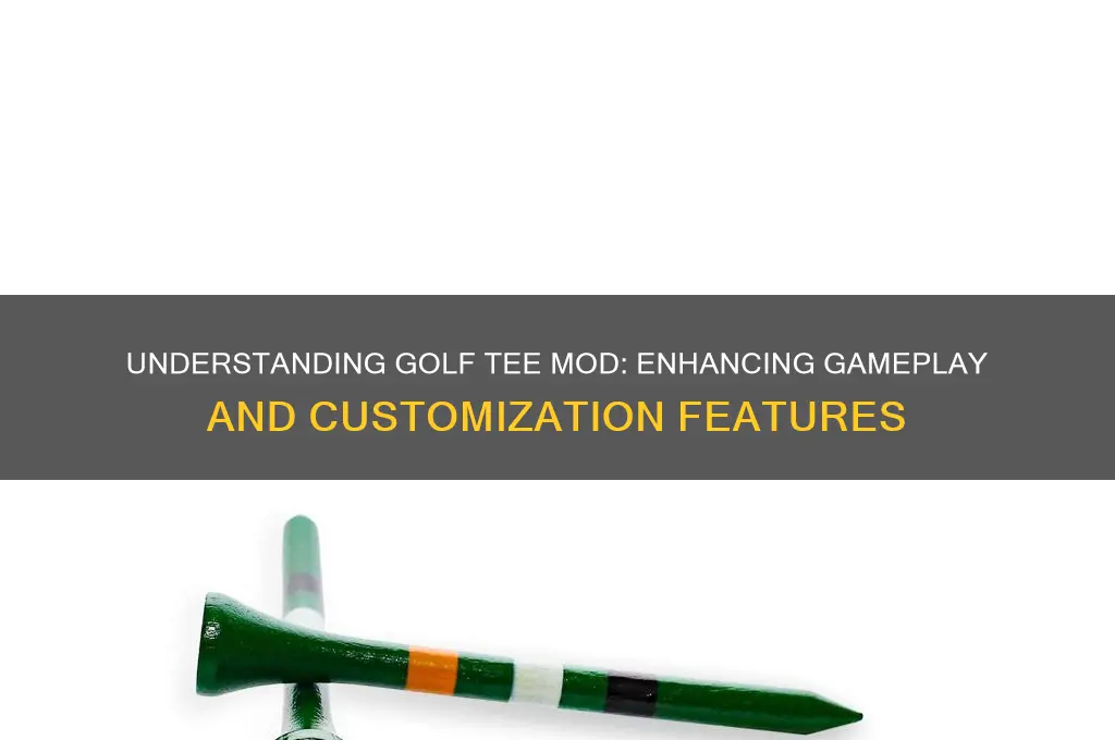 what does golf tee mod do