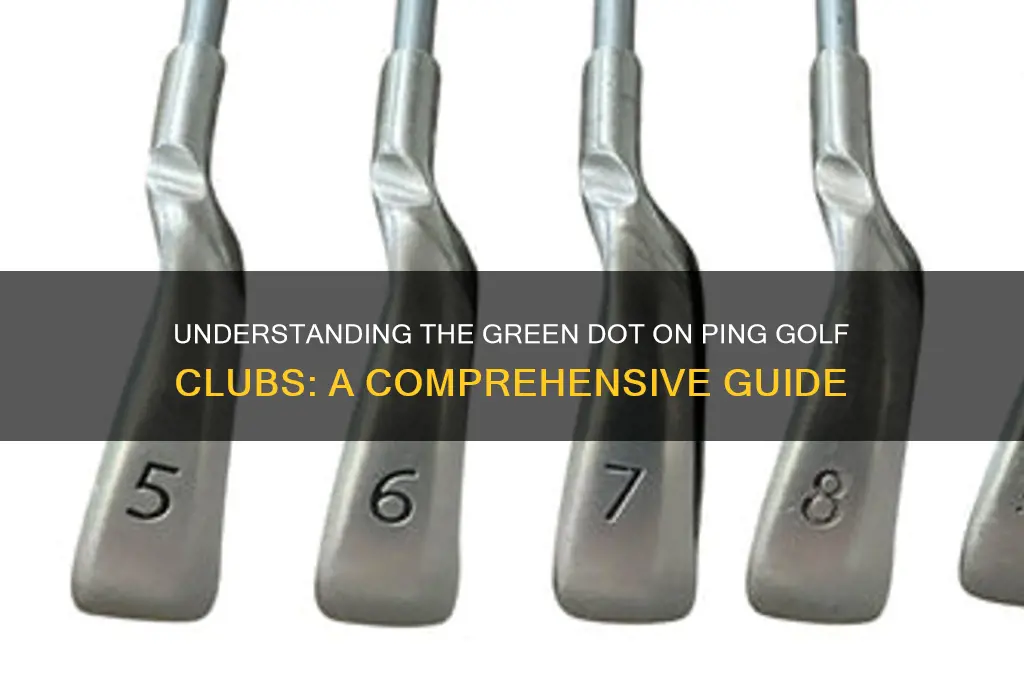 what does green dot mean on ping golf clubs