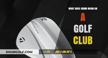 Understanding Golf Club Grind: What It Means and Why It Matters