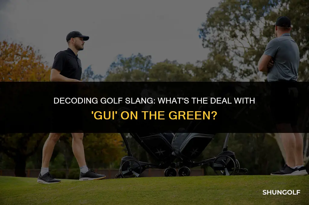what does gui mean in golf
