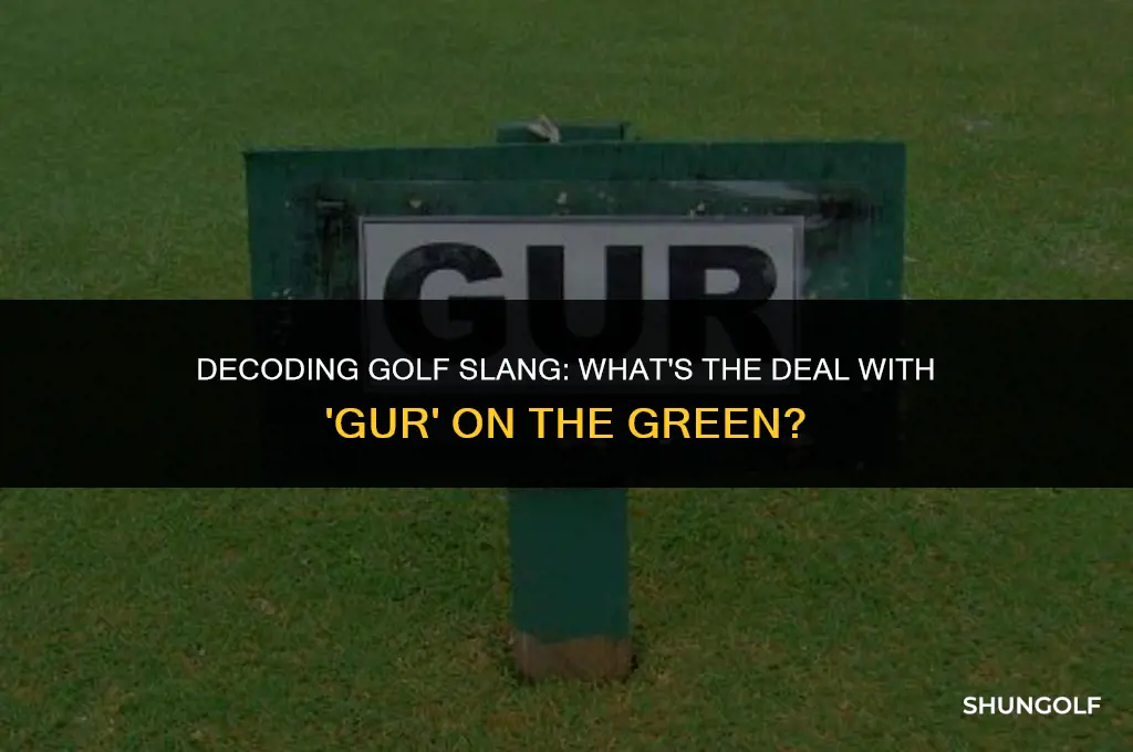 what does gur mean in golf