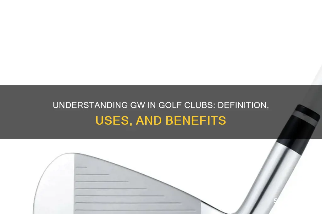 what does gw mean in golf clubs