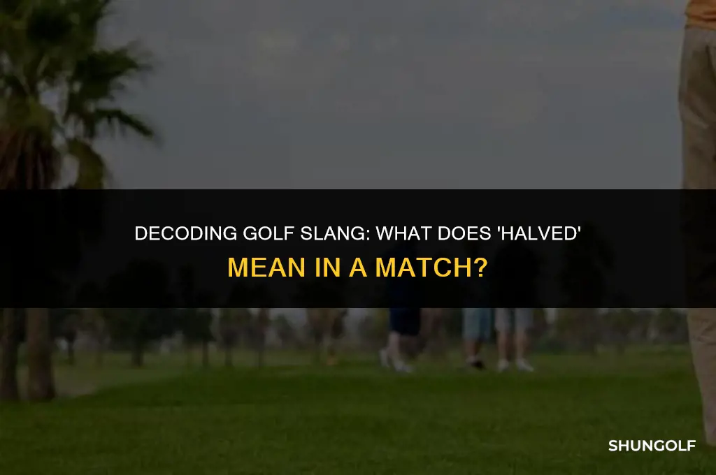 what does halved mean in golf match